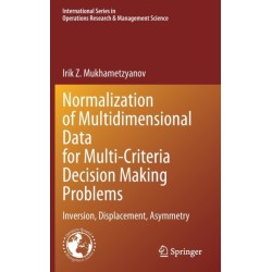 Normalization of Multidimensional Data for Multi-Criteria Decision Making Problems: Inversion, Displacement, Asymmetry