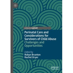Perinatal Care and Considerations for Survivors of Child Abuse: Challenges and Opportunities