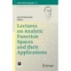 Lectures on Analytic Function Spaces and their Applications