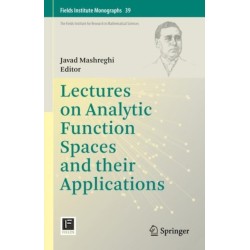Lectures on Analytic Function Spaces and their Applications