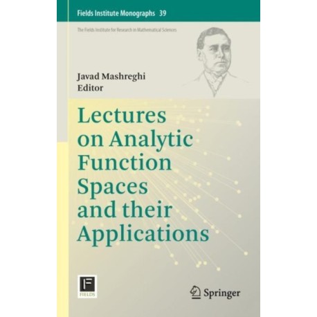 Lectures on Analytic Function Spaces and their Applications