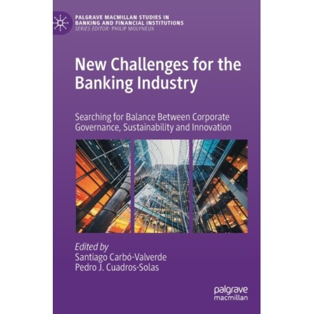 New Challenges for the Banking Industry: Searching for Balance Between Corporate Governance, Sustainability and Innovation