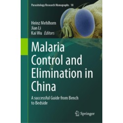 Malaria Control and Elimination in China: A successful Guide from Bench to Bedside