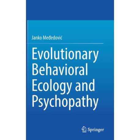 Evolutionary Behavioral Ecology and Psychopathy