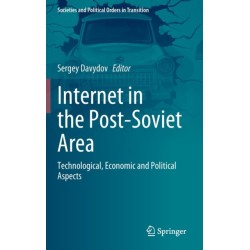 Internet in the Post-Soviet Area: Technological, Economic and Political Aspects