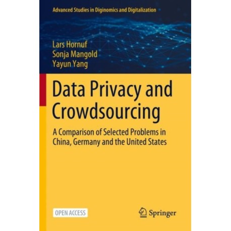 Data Privacy and Crowdsourcing: A Comparison of Selected Problems in China, Germany and the United States