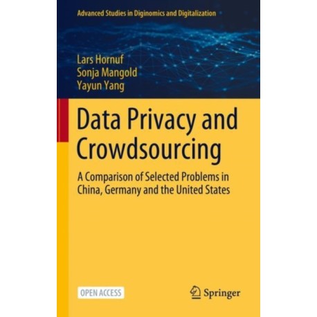 Data Privacy and Crowdsourcing: A Comparison of Selected Problems in China, Germany and the United States