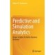 Predictive and Simulation Analytics: Deeper Insights for Better Business Decisions