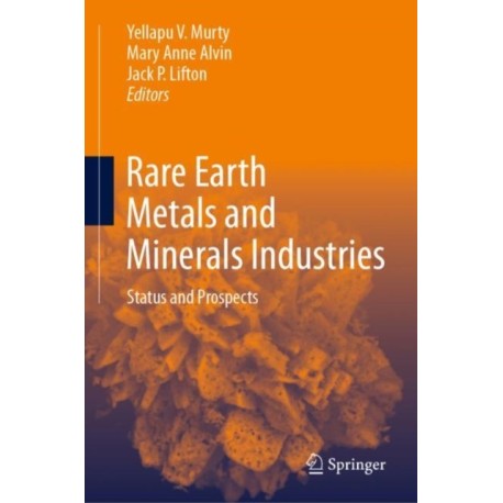 Rare Earth Metals and Minerals Industries: Status and Prospects