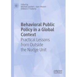 Behavioral Public Policy in a Global Context: Practical Lessons from Outside the Nudge Unit