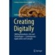 Creating Digitally: Shifting Boundaries: Arts and Technologies—Contemporary Applications and Concepts