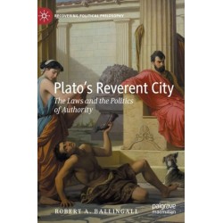 Plato’s Reverent City: The Laws and the Politics of Authority
