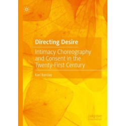 Directing Desire: Intimacy Choreography and Consent in the Twenty-First Century