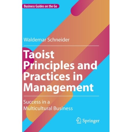 Taoist Principles and Practices in Management: Success in a Multicultural Business