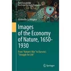 Images of the Economy of Nature, 1650-1930: From "Nature’s War" to Darwin’s "Struggle for Life"