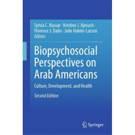 Biopsychosocial Perspectives on Arab Americans: Culture, Development, and Health
