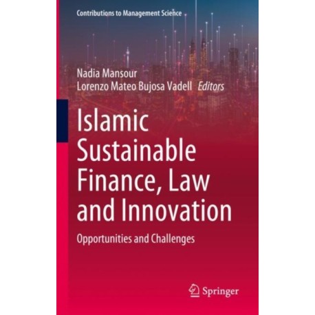 Islamic Sustainable Finance, Law and Innovation: Opportunities and Challenges