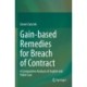 Gain-based Remedies for Breach of Contract: A Comparative Analysis of English and Polish Law