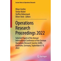 Operations Research Proceedings 2022: Selected Papers of the Annual International Conference of the German Operations Research Society (GOR), Karlsruhe, Germany, September 6-9, 2022