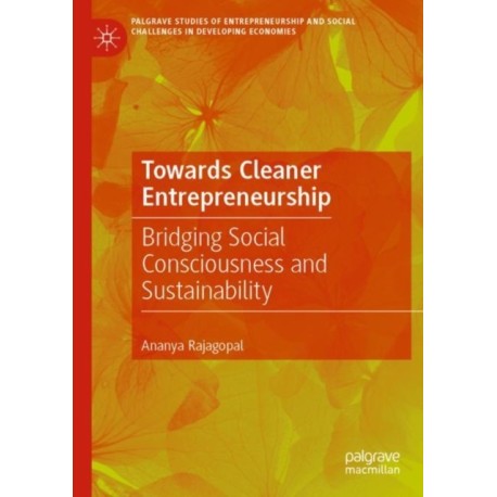 Towards Cleaner Entrepreneurship: Bridging Social Consciousness and Sustainability