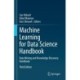 Machine Learning for Data Science Handbook: Data Mining and Knowledge Discovery Handbook