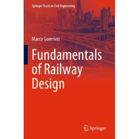 Fundamentals of Railway Design