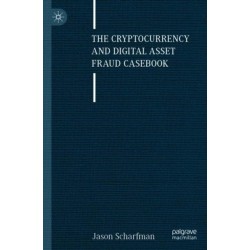 The Cryptocurrency and Digital Asset Fraud Casebook