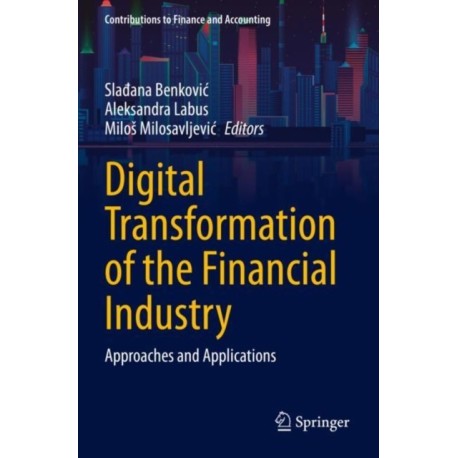 Digital Transformation of the Financial Industry: Approaches and Applications