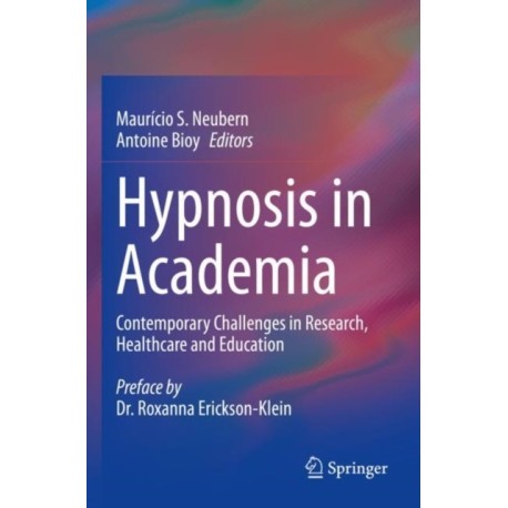 Hypnosis in Academia: Contemporary Challenges in Research, Healthcare and Education