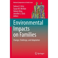Environmental Impacts on Families: Change, Challenge, and Adaptation