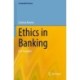 Ethics in Banking: Is It Possible?