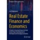Real Estate Finance and Economics: A Guide to Securing Finance for Real Estate Project Development in Developed and Emerging Economies