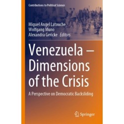 Venezuela – Dimensions of the Crisis: A Perspective on Democratic Backsliding