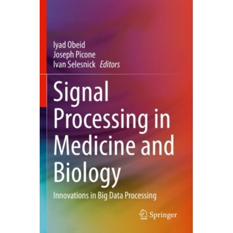 Signal Processing in Medicine and Biology: Innovations in Big Data Processing