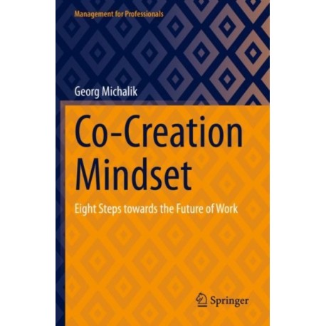 Co-Creation Mindset: Eight Steps towards the Future of Work