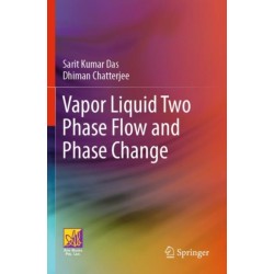 Vapor Liquid Two Phase Flow and Phase Change