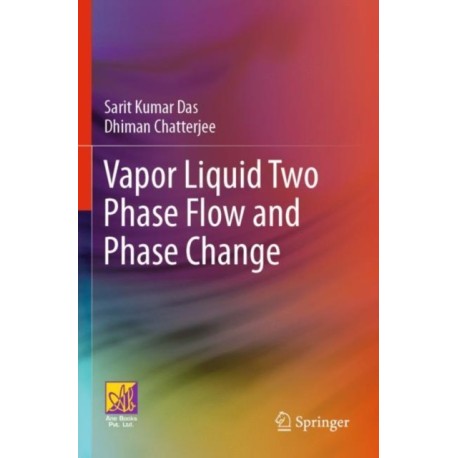 Vapor Liquid Two Phase Flow and Phase Change