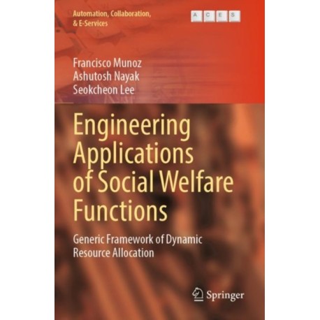 Engineering Applications of Social Welfare Functions: Generic Framework of Dynamic Resource Allocation
