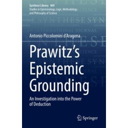 Prawitz's Epistemic Grounding: An Investigation into the Power of Deduction