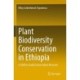 Plant Biodiversity Conservation in Ethiopia: A Shift to Small Conservation Reserves