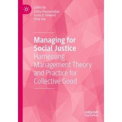 Managing for Social Justice: Harnessing Management Theory and Practice for Collective Good