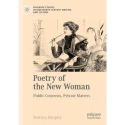 Poetry of the New Woman: Public Concerns, Private Matters