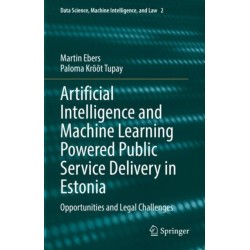 Artificial Intelligence and Machine Learning Powered Public Service Delivery in Estonia: Opportunities and Legal Challenges