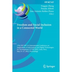 Freedom and Social Inclusion in a Connected World: 17th IFIP WG 9.4 International Conference on Implications of Information and Digital Technologies for Development, ICT4D 2022, Lima, Peru, May 25–27, 2022, Proceedings