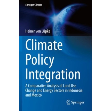 Climate Policy Integration: A Comparative Analysis of Land Use Change and Energy Sectors in Indonesia and Mexico