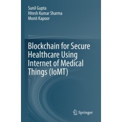 Blockchain for Secure Healthcare Using Internet of Medical Things (IoMT)