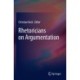 Rhetoricians on Argumentation