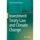 Investment Treaty Law and Climate Change