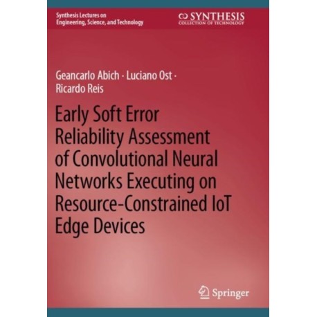 Early Soft Error Reliability Assessment of Convolutional Neural Networks Executing on Resource-Constrained IoT Edge Devices