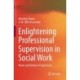 Enlightening Professional Supervision in Social Work: Voices and Virtues of Supervisors